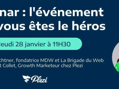 Webinar : l'événement dont vous êtes le héros, un webinar organisé par Plezi le 28 janvier