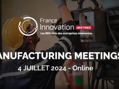 France Innovation : Meeting Manufacturing 