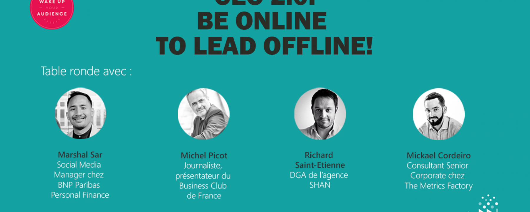 Wake up your audience #5 : CEO 2.0 : be online to lead offline ! 