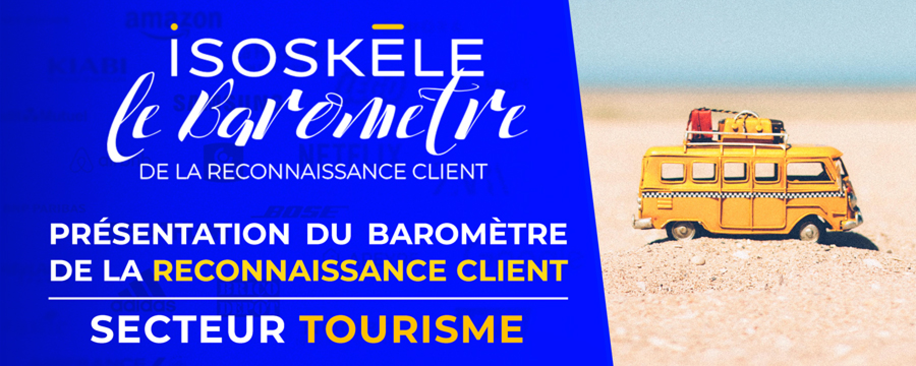  Baromètre de la reconnaissance client : Tourisme, un webinar organisé par ISOSKELE, le 16 juillet