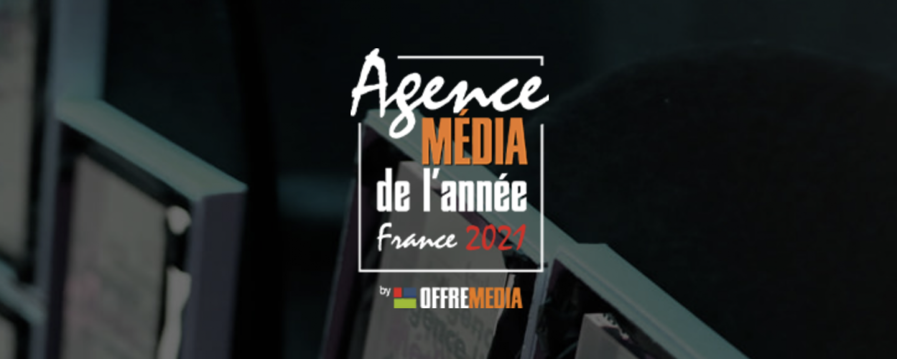 Prix Agence Média de l’année France, organisé par OFFREMEDIA le 28 janvier 2021