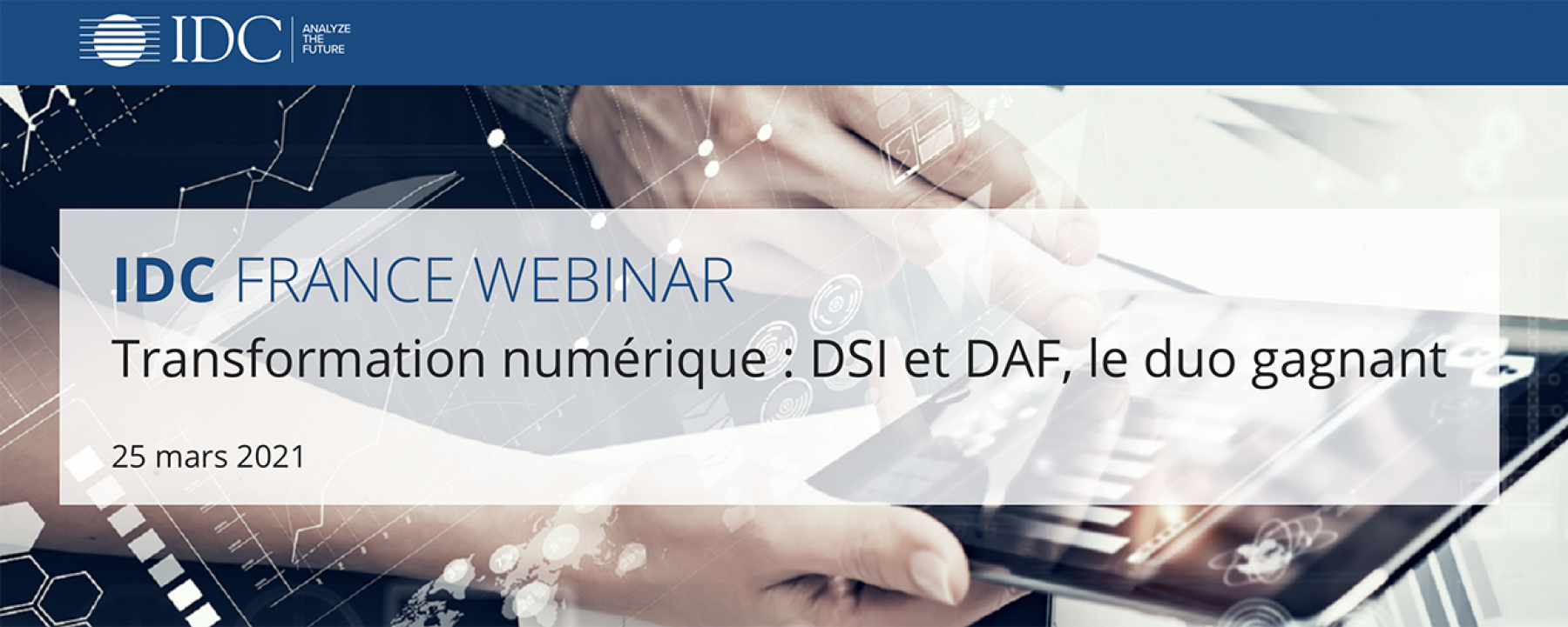 Transformation numérique : DSI et DAF, le duo gagnant, un webinar organisé par IDC France le 25 mars