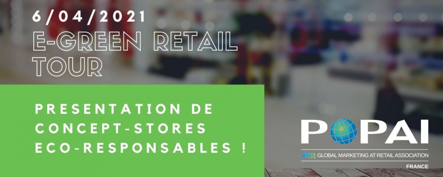 E-Green Retail Tour, organisé par, POPAI France le 6 avril