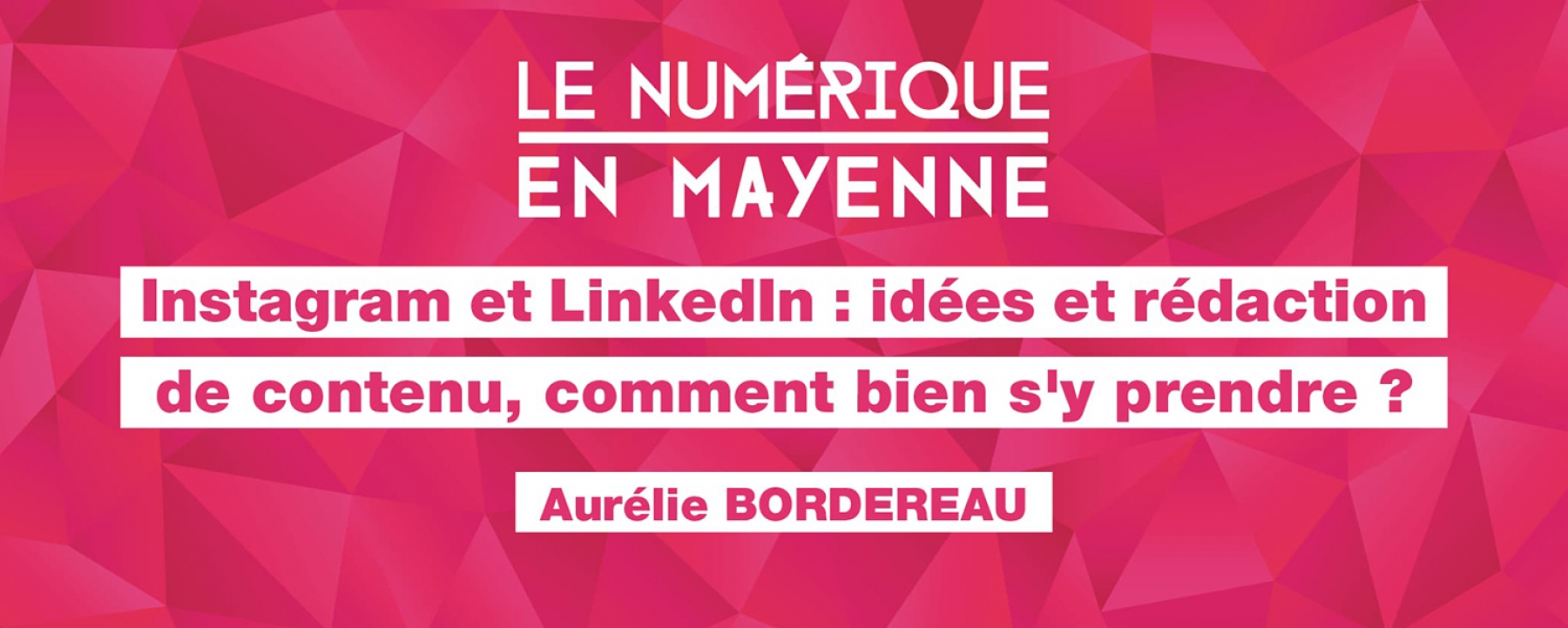 Instagram & LinkedIn : idées & rédaction de contenu, comment s'y prendre ? par Laval Mayenne Technopole le 22 avril 2021